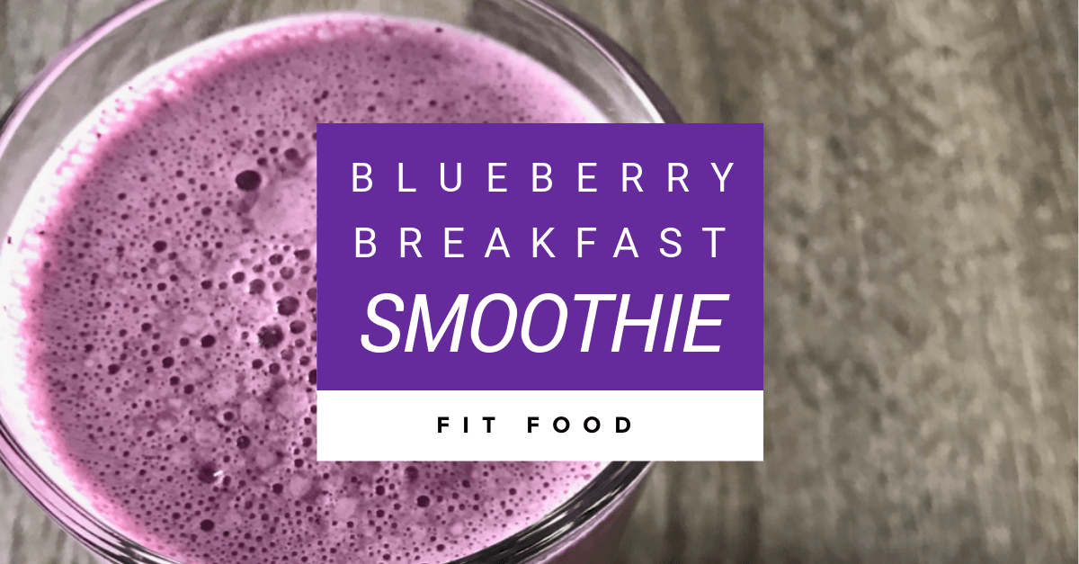 fit recipe blueberry breakfast smoothie