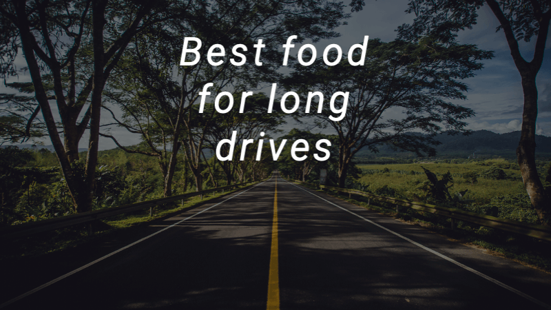 Best food to eat before long drives and meals for truckers