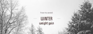 How to avoid winter weight gain