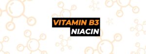 Vitamin B3 Niacin blog post featured image