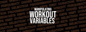 Workout Variables - How reps, sets, rest and load affect your strength training results