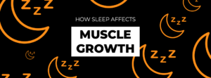 How sleep affects muscle growth